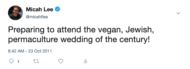 A tweet I posted from October 2011: "Preparing to attend the vegan, Jewish, permaculture wedding of the century!"